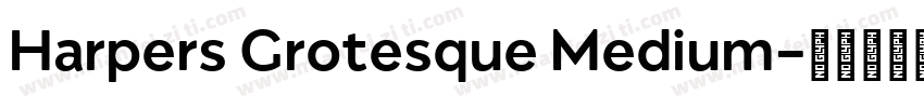 Harpers Grotesque Medium字体转换